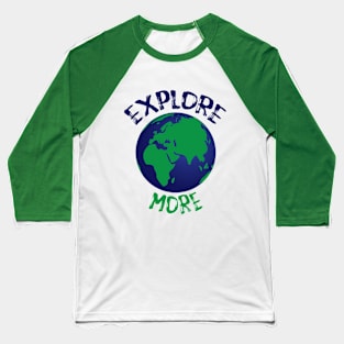Explore More Baseball T-Shirt